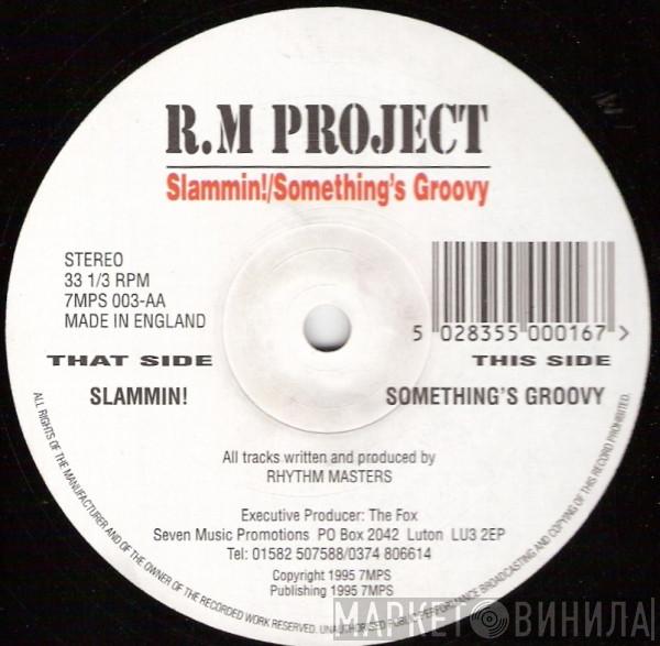 R.M. Project - Slammin! / Something's Groovy