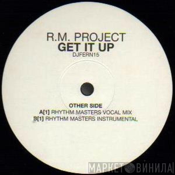 R.M. Project - Get It Up