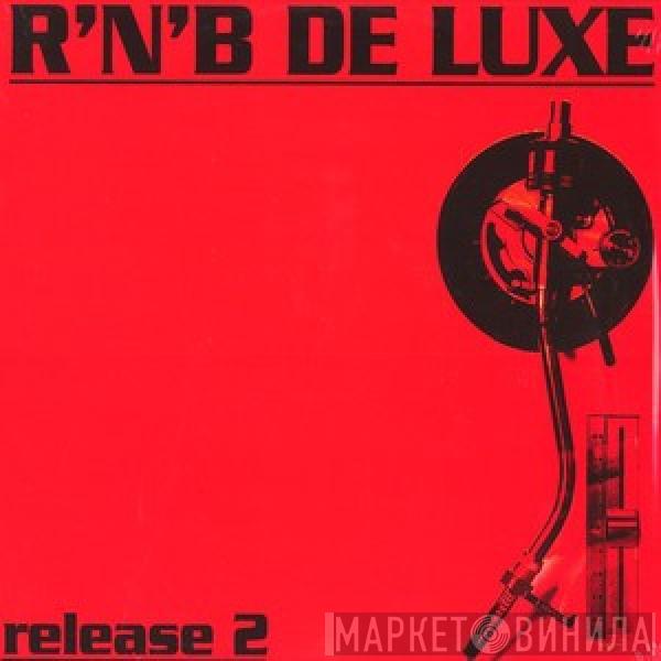  - R´N´B De Luxe - Release 2