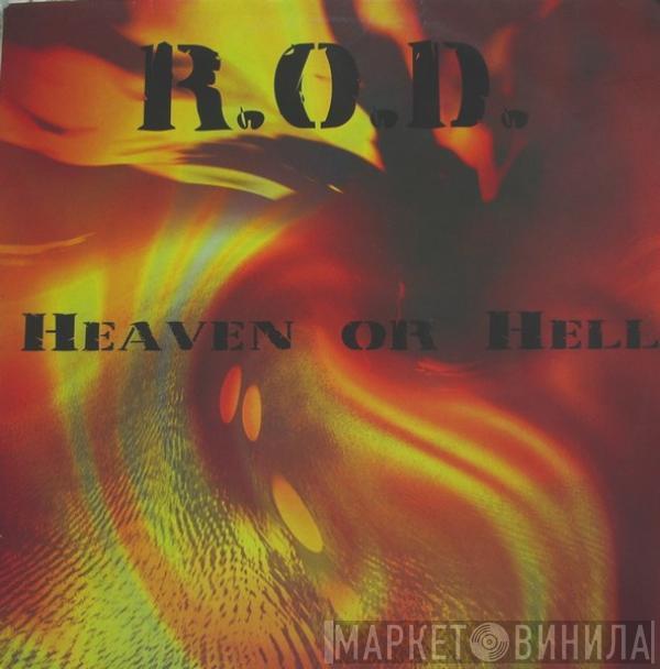  R.O.D.  - Heaven Or Hell