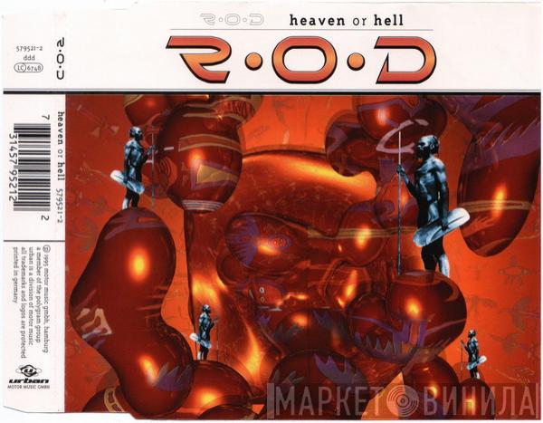  R.O.D.  - Heaven Or Hell