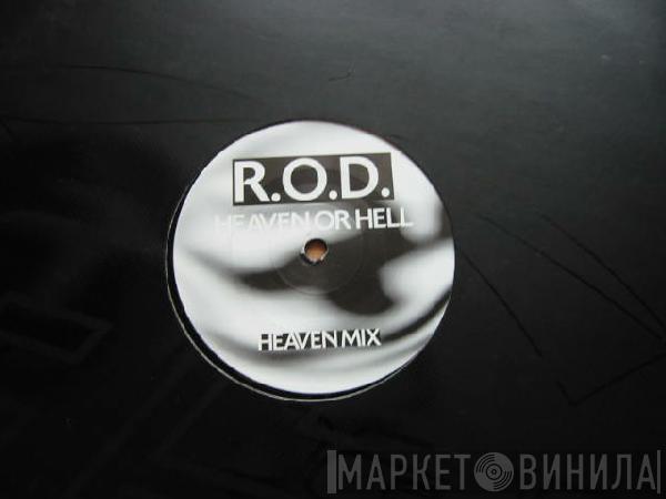  R.O.D.  - Heaven Or Hell