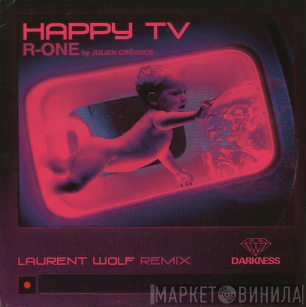 R-One, Julien Créance - Happy TV (Laurent Wolf Remix)