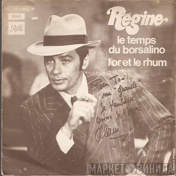  Régine  - Le Temps Du Borsalino / L'or Et Le Rhum