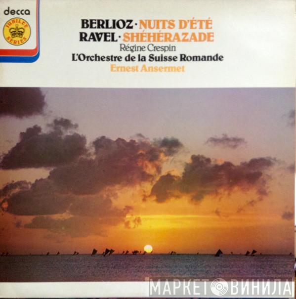 Régine Crespin, Maurice Ravel, Hector Berlioz, L'Orchestre De La Suisse Romande, Ernest Ansermet - Shéhérazade / Nuits D'été