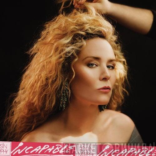  Róisín Murphy  - Incapable