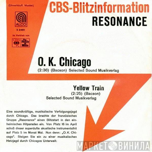  Résonance  - O. K. Chicago / Yellow Train