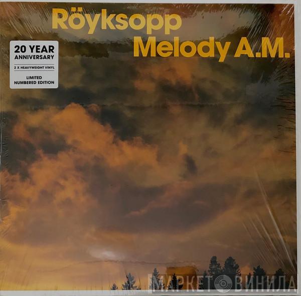  Röyksopp  - Melody A.M.