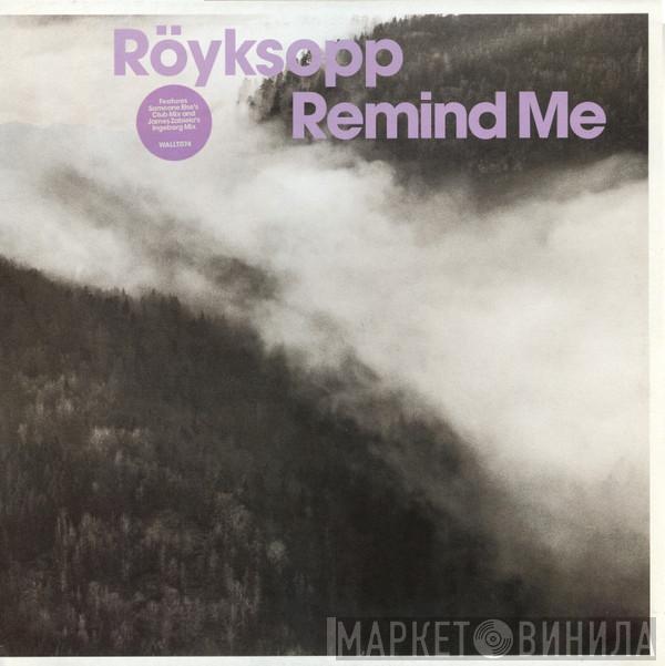 Röyksopp - Remind Me