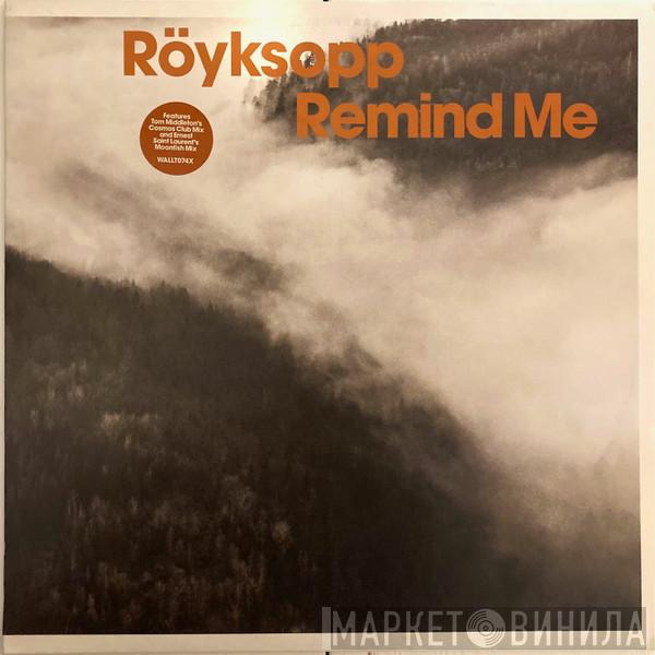 Röyksopp - Remind Me