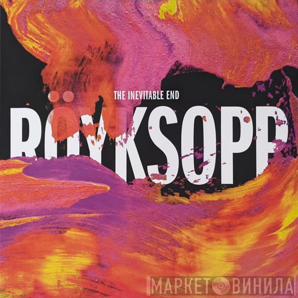  Röyksopp  - The Inevitable End