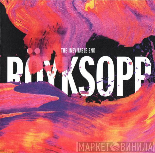  Röyksopp  - The Inevitable End