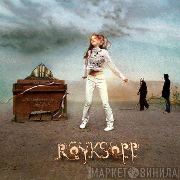  Röyksopp  - The Understanding