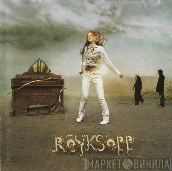  Röyksopp  - The Understanding