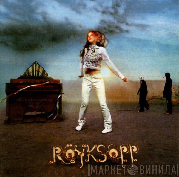  Röyksopp  - The Understanding