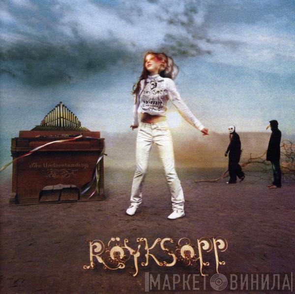 Röyksopp - The Understanding