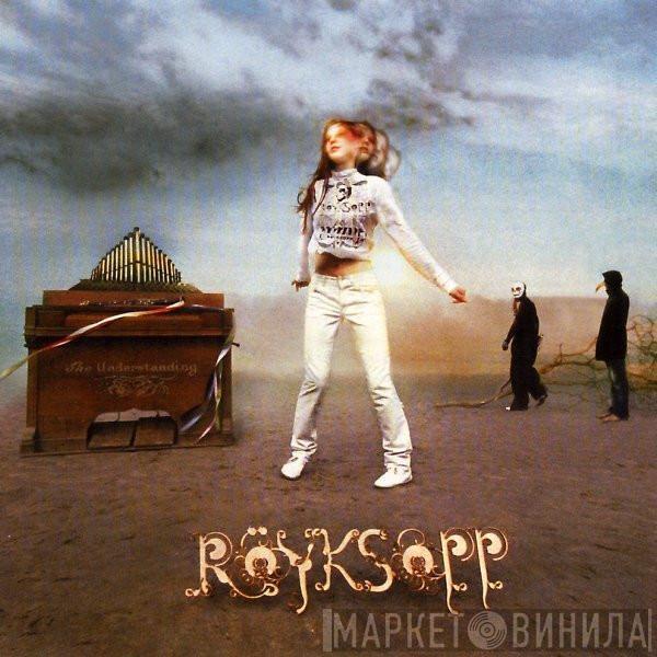 Röyksopp - The Understanding