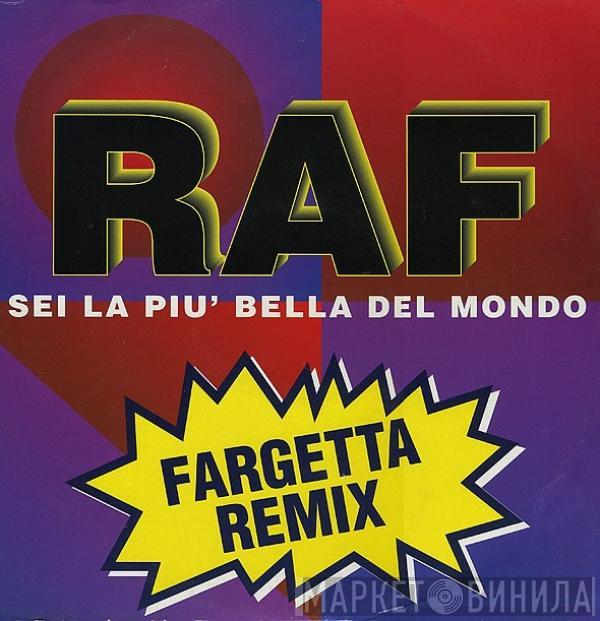 RAF  - Sei La Più Bella Del Mondo (Fargetta Remix)