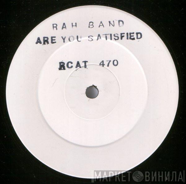 RAH Band  - Are You Satisfied