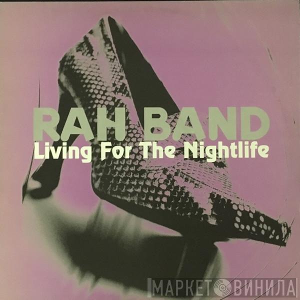 RAH Band - Living For The Nightlife