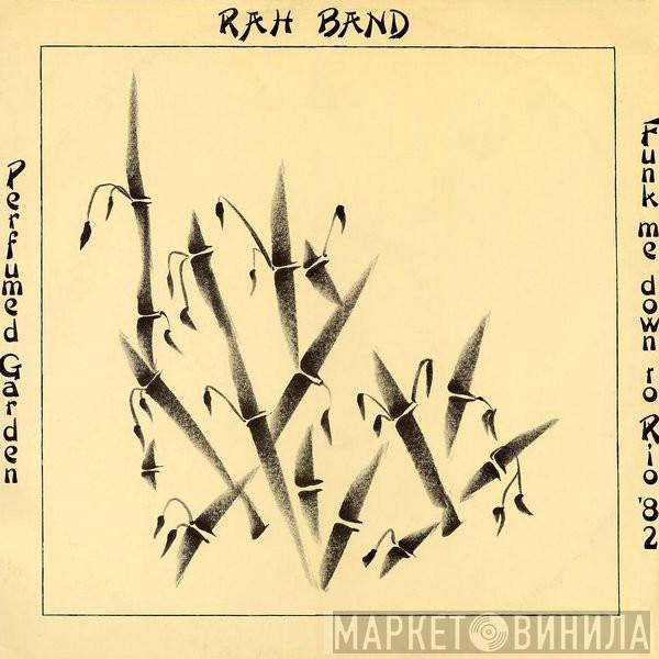 RAH Band - Perfumed Garden / Funk Me Down To Rio '82