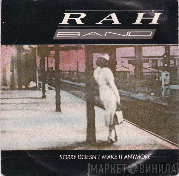RAH Band - Sorry Doesn't Make It Anymore