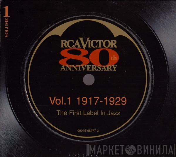  - RCA Victor 80th Anniversary - The First Label In Jazz - Vol.1 1917 - 1929