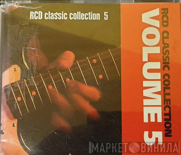 - RCD Classic Rock Collection Vol 5