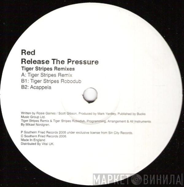 RED  - Release The Pressure (Tiger Stripes Remixes)