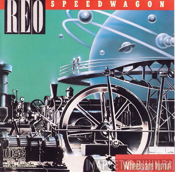 REO Speedwagon - Wheels Are Turnin'