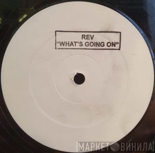 REV  - What's Going On