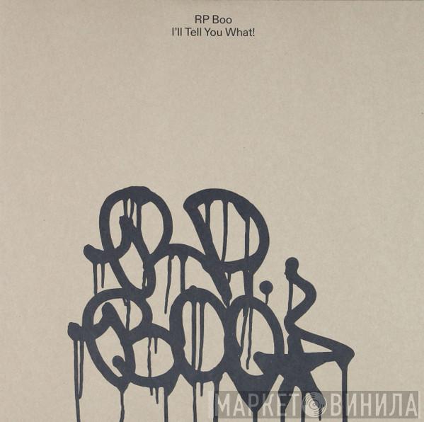 RP Boo - I’ll Tell You What!