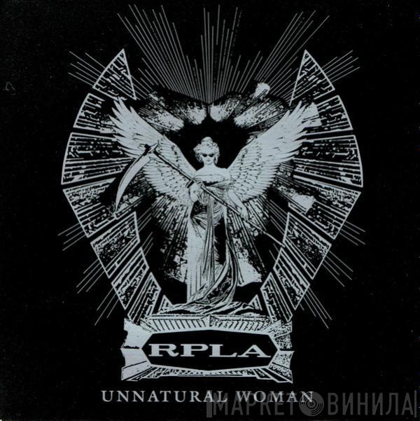 RPLA - Unnatural Woman