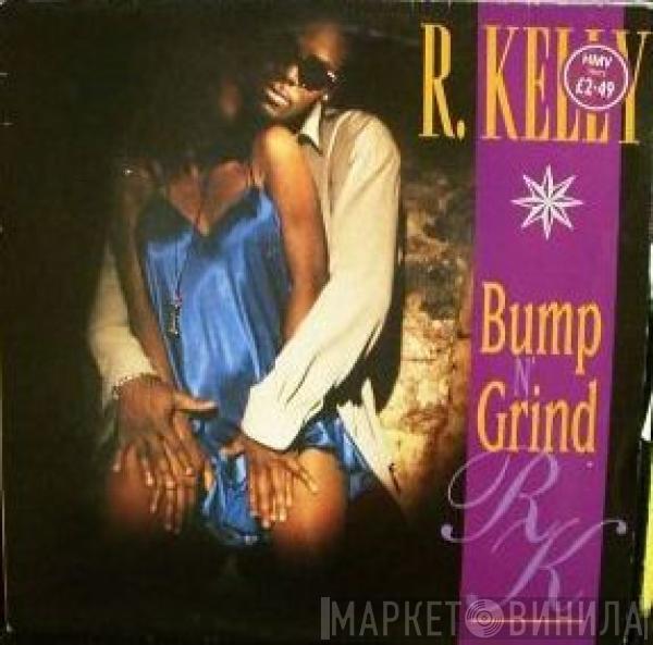  R. Kelly  - Bump N' Grind