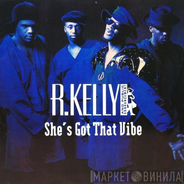 R. Kelly, Public Announcement - She's Got That Vibe