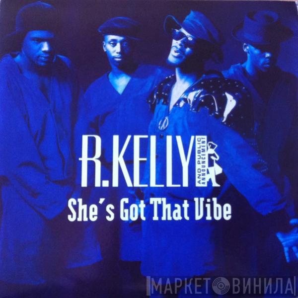 R. Kelly, Public Announcement - She's Got That Vibe