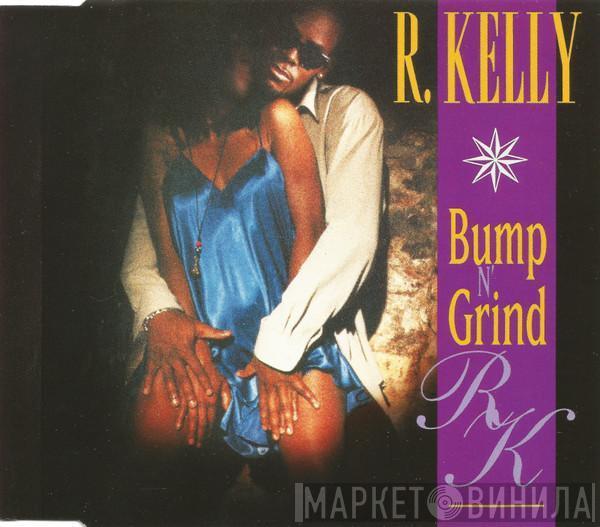  R. Kelly  - Bump N' Grind