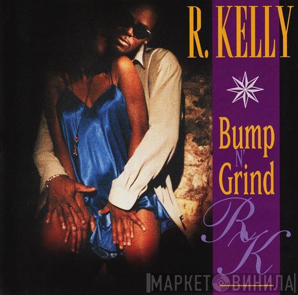  R. Kelly  - Bump N' Grind