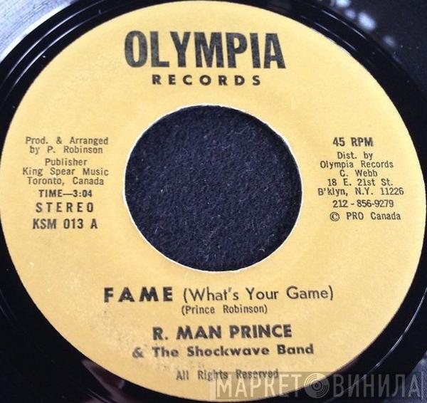 R. Man Prince, The Shockwave Band - Fame (What's Your Game)