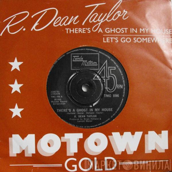 R. Dean Taylor - There's A Ghost In My House