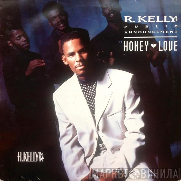 R. Kelly, Public Announcement - Honey Love
