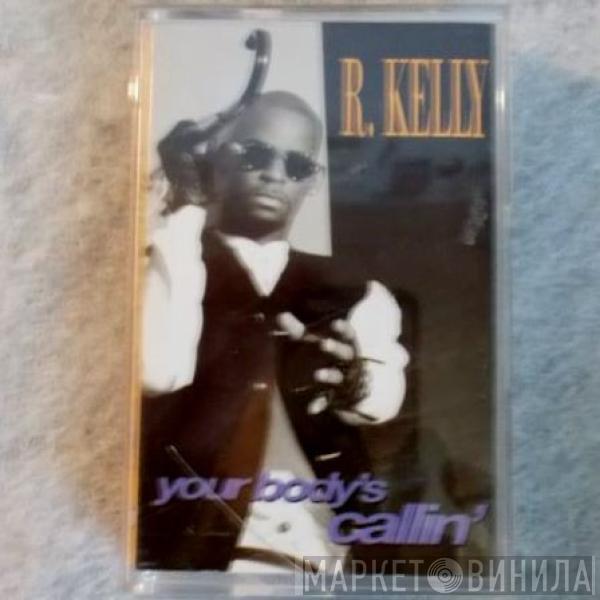 R. Kelly - Your Body's Callin'