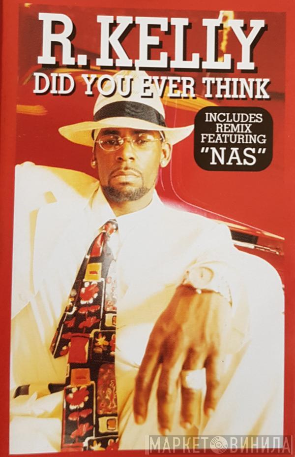 R. Kelly - Did You Ever Think