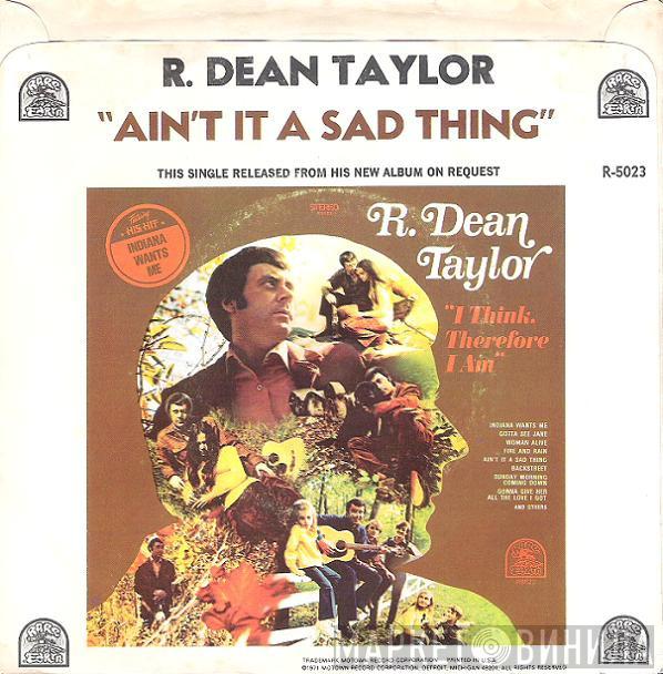  R. Dean Taylor  - Ain't It A Sad Thing