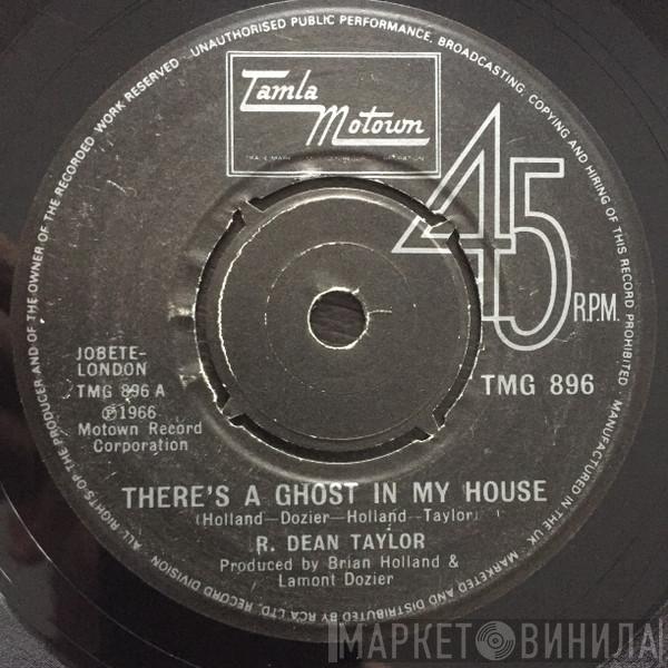 R. Dean Taylor - There's A Ghost In My House