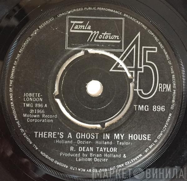 R. Dean Taylor - There's A Ghost In My House