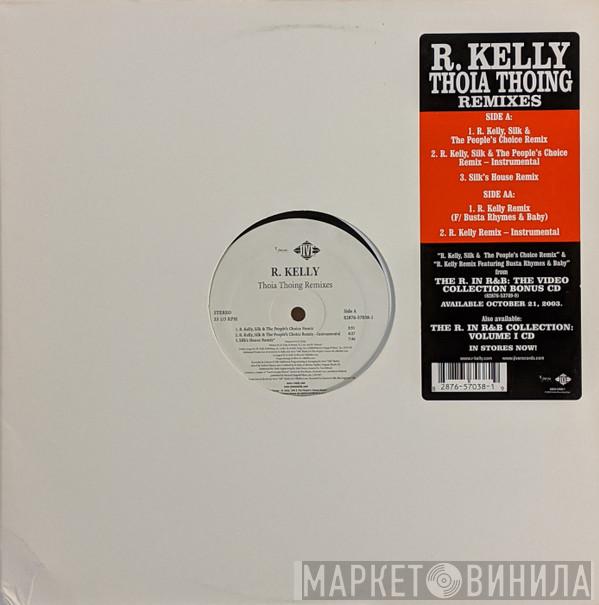 R. Kelly - Thoia Thoing (Remixes)