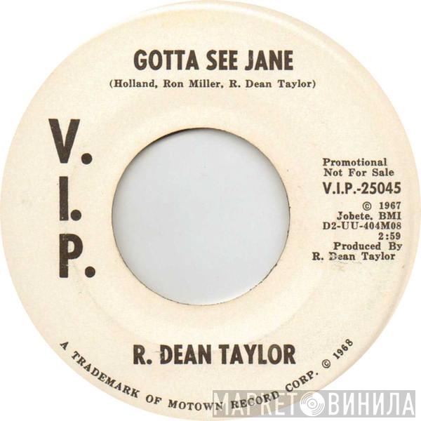 R. Dean Taylor - Gotta See Jane