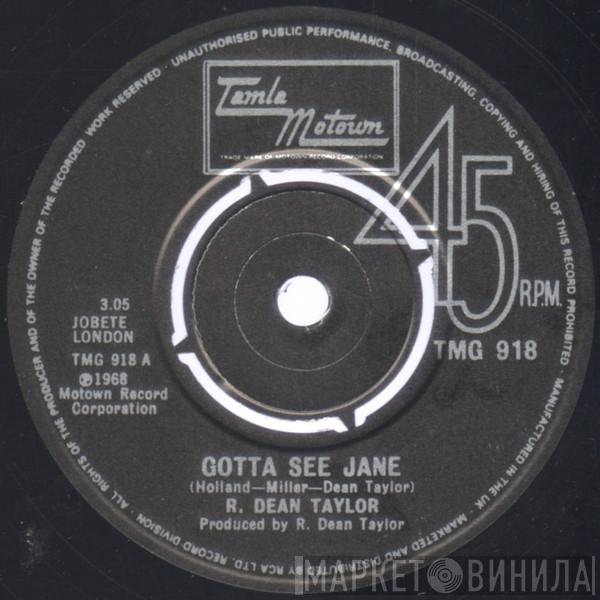 R. Dean Taylor - Gotta See Jane
