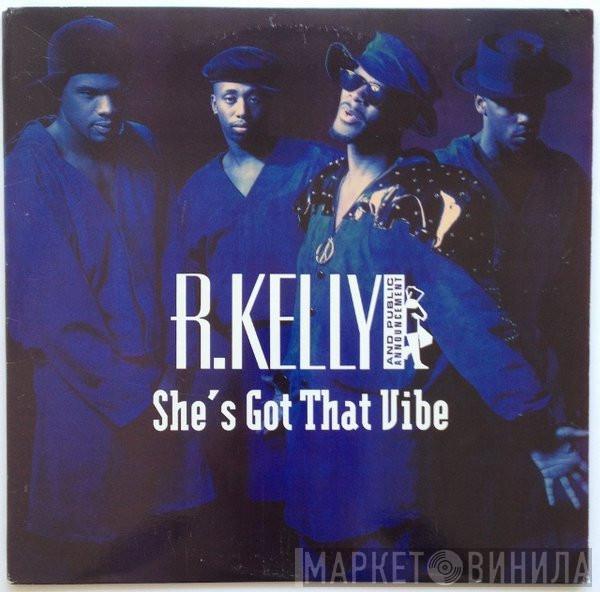 R. Kelly, Public Announcement - She's Got That Vibe